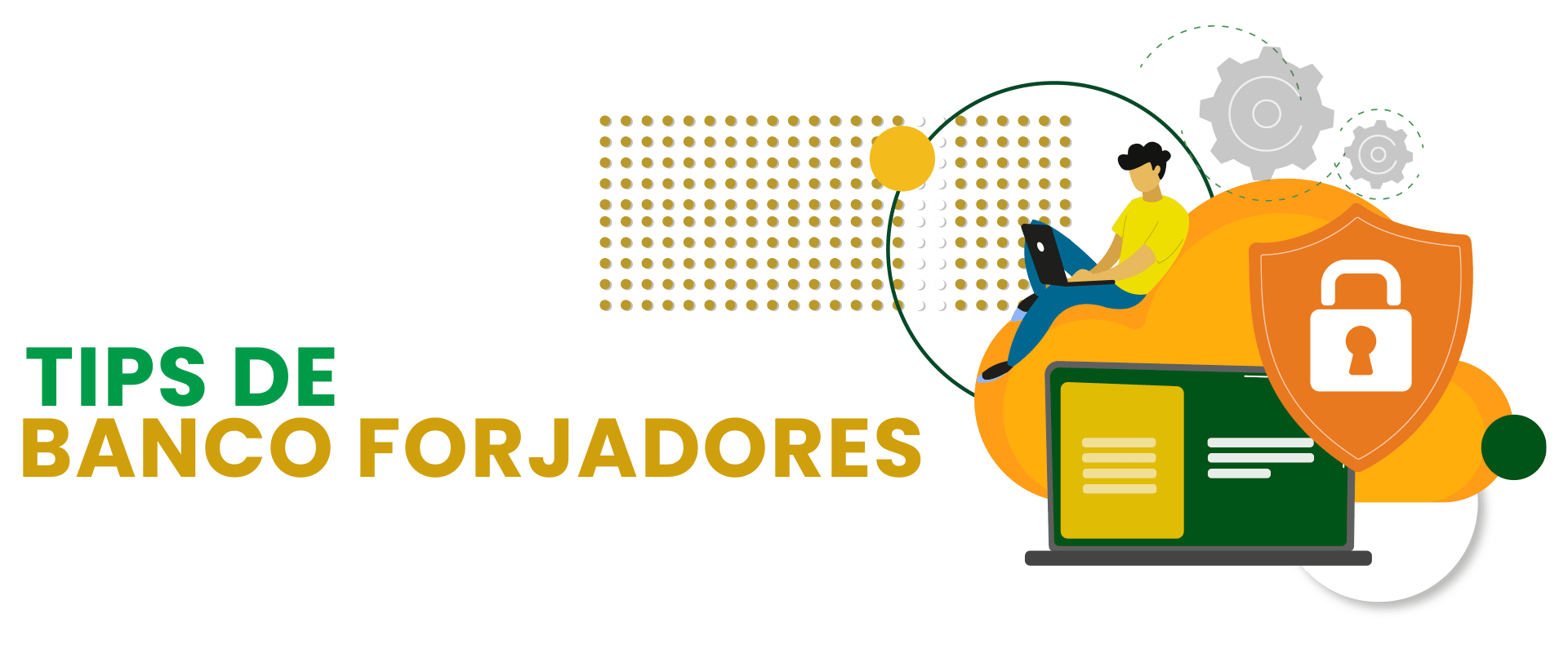 Encabezado Tips de Seguridad de Banco Forjadores